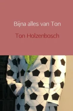 Bijna alles van Ton