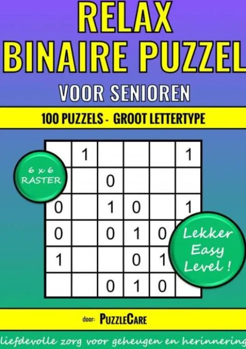 Binaire Puzzel Relax - 6x6 Raster - 100 Puzzels Groot Lettertype - Lekker Easy Level!