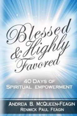 Blessed & Highly Favored: 40 Days of Spiritual Empowerment