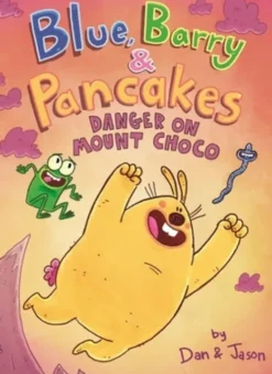 Blue, Barry & Pancakes: Danger on Mount Choco