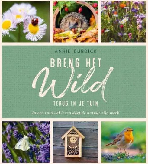 Breng het wild terug in je tuin