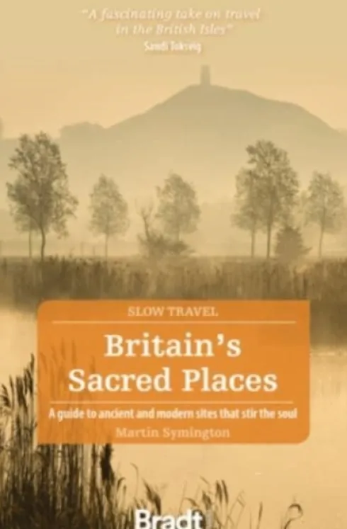 Britain's Sacred Places (Slow Travel)