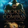 Broken Compass: Supernatural Prison Story 1