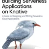 Building Serverless Applications on Knative