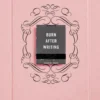 Burn After Writing (Pink)
