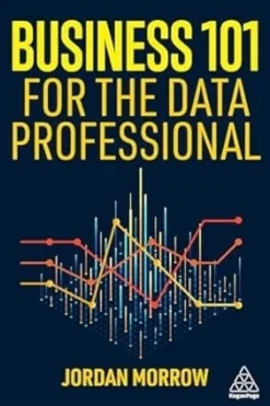 Business 101 for the Data Professional
