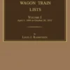 California Wagon Train Lists. Volume I