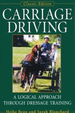 Carriage Driving: A Logical Approach Through Dressage Training