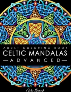 Celtic Mandalas - Advanced - adult coloring book: 50 pages of detailed Celtic designs to color, 8.5"x11"