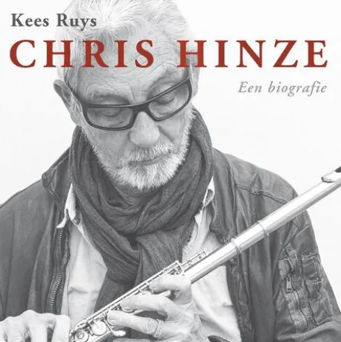 Chris Hinze. Een biografie + cd