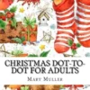 Christmas Dot-to-Dot For Adults: Dot-to-Dot Holiday Season Puzzles