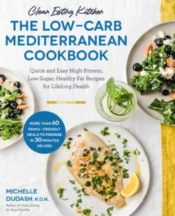Clean Eating Kitchen: The Low-Carb Mediterranean Cookbook