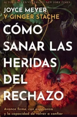 Cómo sanar las heridas del rechazo