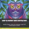Color By Number Adult Coloring Book: Animals, Flowers, Birds and Landscapes Large Print Coloring Book For Adults