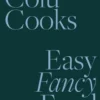 Colu Cooks: Easy Fancy Food