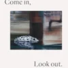 Come in, Look out.