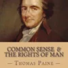Common Sense and The Rights of Man (Complete and Unabridged)