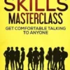 Communication Skills Masterclass: Get Comfortable Talking To Anyone