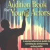 Complete Audition Book for Young Actors