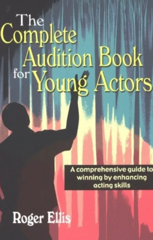Complete Audition Book for Young Actors