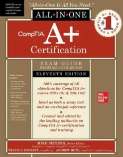 CompTIA A+ Certification All-in-One Exam Guide, Eleventh Edition (Exams 220-1101 & 220-1102)