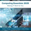 Computing Essentials 2025: 2024 Release ISE