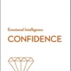 Confidence (HBR Emotional Intelligence Series)