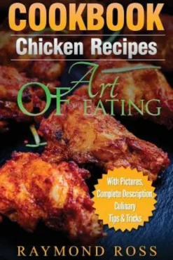 CookBook: Chicken Recipes: Art of Eating