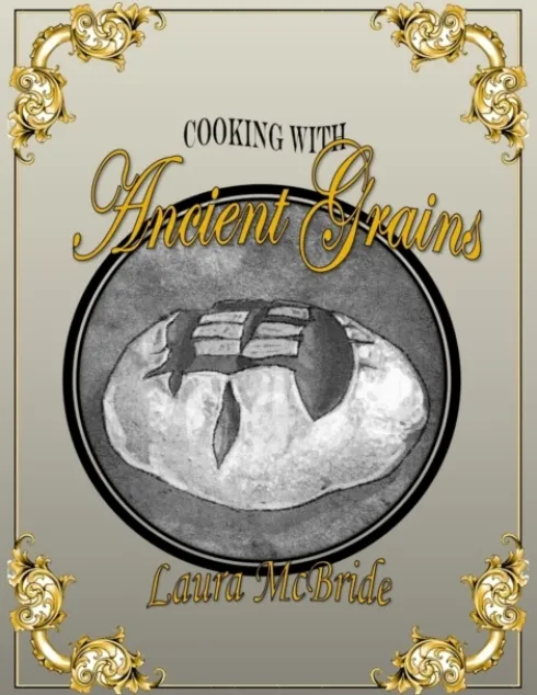 Cooking with Ancient Grains