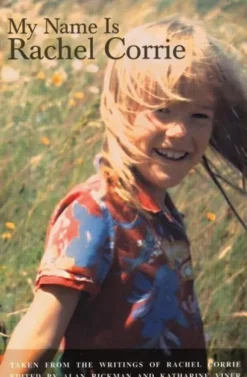 Corrie, R: My Name Is Rachel Corrie