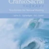 CranioSacral Therapy: Touchstone for Natural Healing