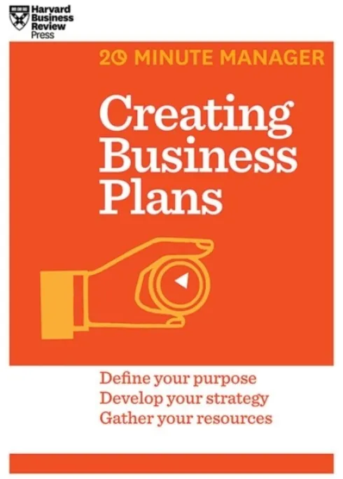 Creating Business Plans (HBR 20-Minute Manager Series)