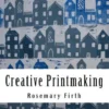 Creative Printmaking: Printing at home without a press