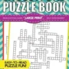 Crossword Puzzle Book: Large Print Crossword Puzzle Books For Adults - Brain Boosting Games - Increase Your IQ With These Stay-Sharp Crosswor