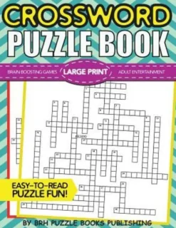 Crossword Puzzle Book: Large Print Crossword Puzzle Books For Adults - Brain Boosting Games - Increase Your IQ With These Stay-Sharp Crosswor