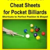 Cue Ball Control Cheat Sheets for Pocket Billiards: Shortcuts to Perfect Position & Shape