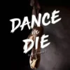 Dance or Die