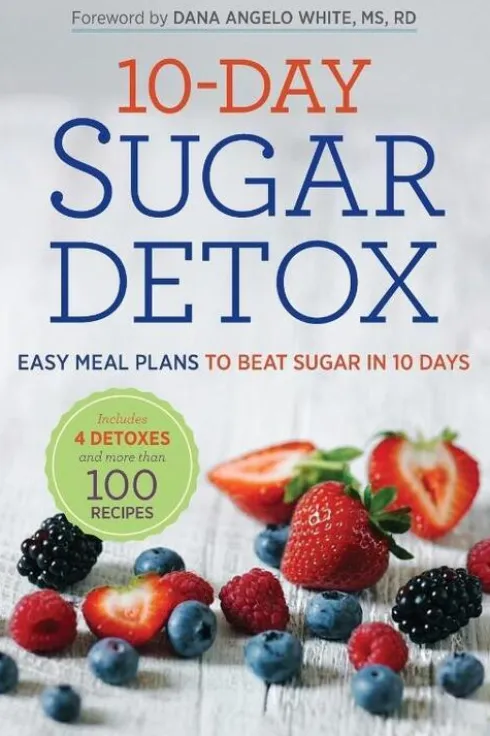 10-Day Sugar Detox: Easy Meal Plans to Beat Sugar in 10 Days