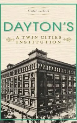 Dayton's: A Twin Cities Institution