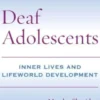Deaf Adolescents - Inner Lives and Lifeworld Development