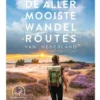 De allermooiste wandelroutes van Nederland
