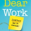 Dear Work
