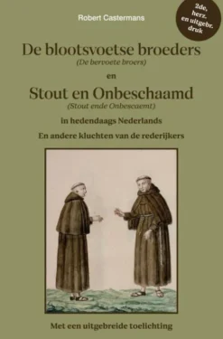 De blootsvoetse broeders (De bervoete broers) en Stout en Onbeschaamd (Stout ende Onbescaemt) in hedendaags Nederlands