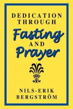 Dedication Through Fasting and Prayer