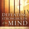 Defeating Strongholds Of The Mind