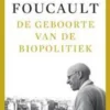 De geboorte van de biopolitiek - Colleges aan het Collège de France (1978-1979)