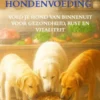 De kracht van holistische hondenvoeding