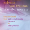 De levende erfenis van trauma transformeren