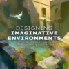 Designing Imaginative Environments