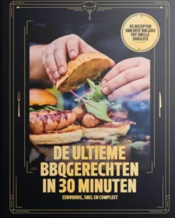 De Ultieme BBQgerechten in 30 minuten